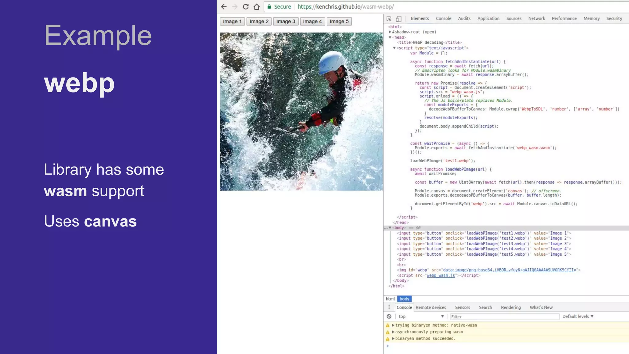 Example
webp
Library has some
wasm support
Uses canvas
 
