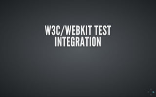 W3C/Webkit test integration presentation