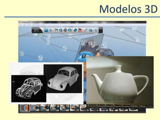 Modelos 3D
 