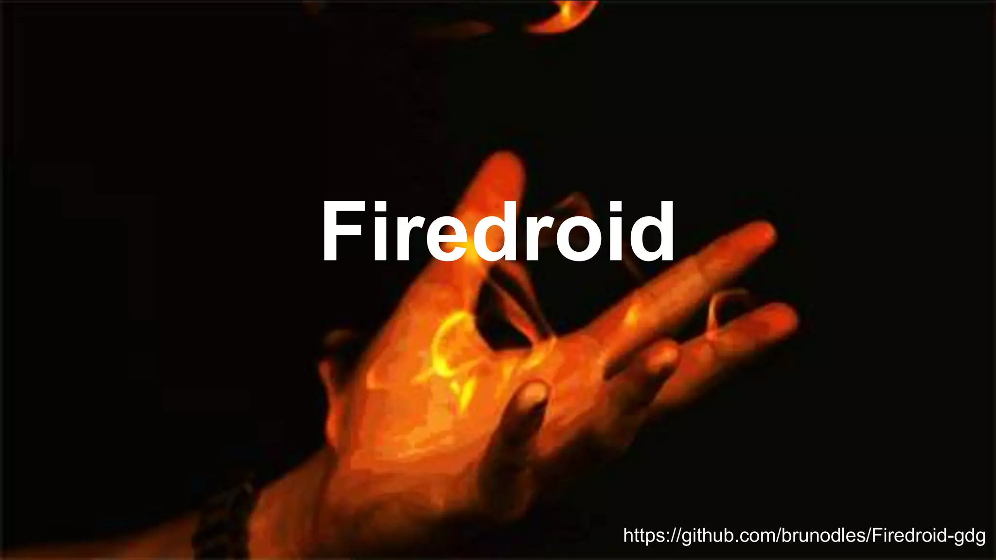 Firedroid
https://github.com/brunodles/Firedroid-gdg
 