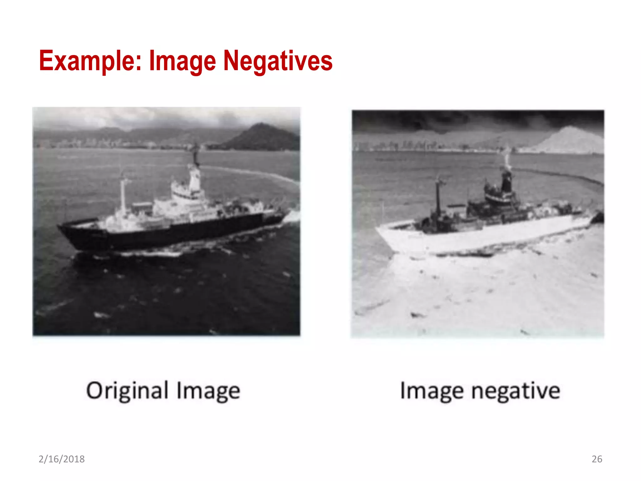 2/16/2018 26
Example: Image Negatives
 