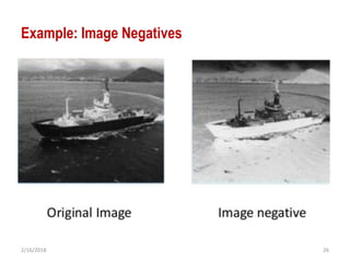 2/16/2018 26
Example: Image Negatives
 