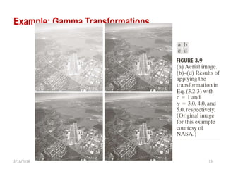 2/16/2018 33
Example: Gamma Transformations
 