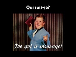 Qui suis-je?
 