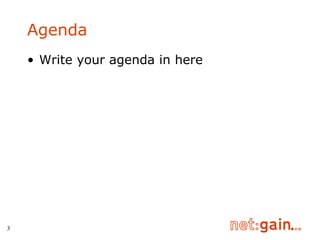 Agenda Write your agenda in here 