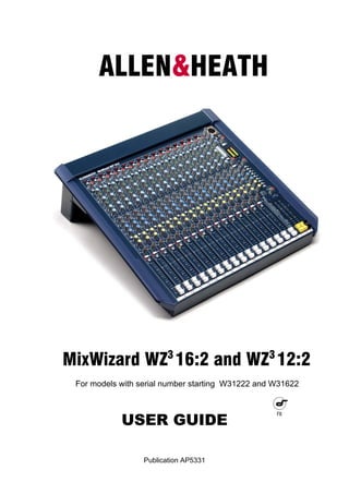 USER GUIDE
Publication AP5331
MixWizard WZ3
16:2 and WZ3
12:2
For models with serial number starting W31222 and W31622
FX
 