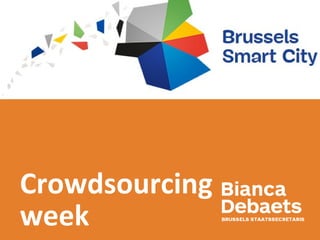 Brussels
Smart
Crowdsourcing
week
 