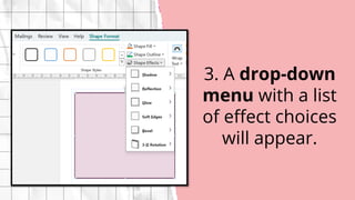 3. A drop-down
menu with a list
of effect choices
will appear.
 