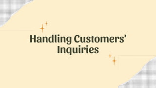 Handling Customers'
Inquiries
W4 - 2523
 