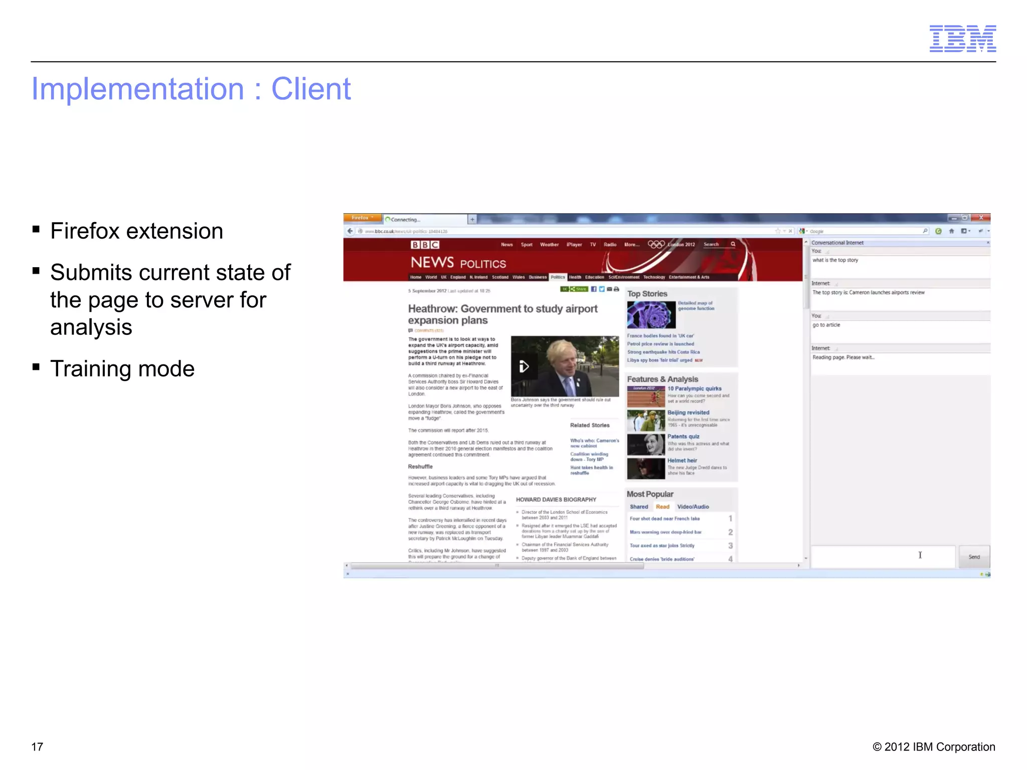 © 2012 IBM Corporation17
Implementation : Client
 Firefox extension
 Submits current state of
the page to server for
analysis
 Training mode
 