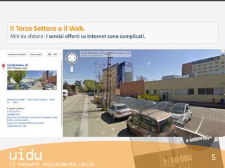 Il Terzo Settore e il Web.
Miti da sfatare: I servizi offerti su internet sono complicati.
 