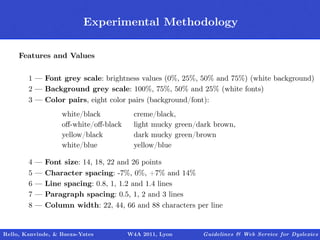 Experimental Methodology
                                  Outline

     Features and Values


        1 — Font grey scale...