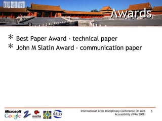 Awards Best Paper Award - technical paper John M Slatin Award - communication paper 