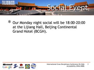 Social Event Our Monday night social will be 18:00-20:00 at the Lijiang Hall, Beijing Continental Grand Hotel (BCGH). 