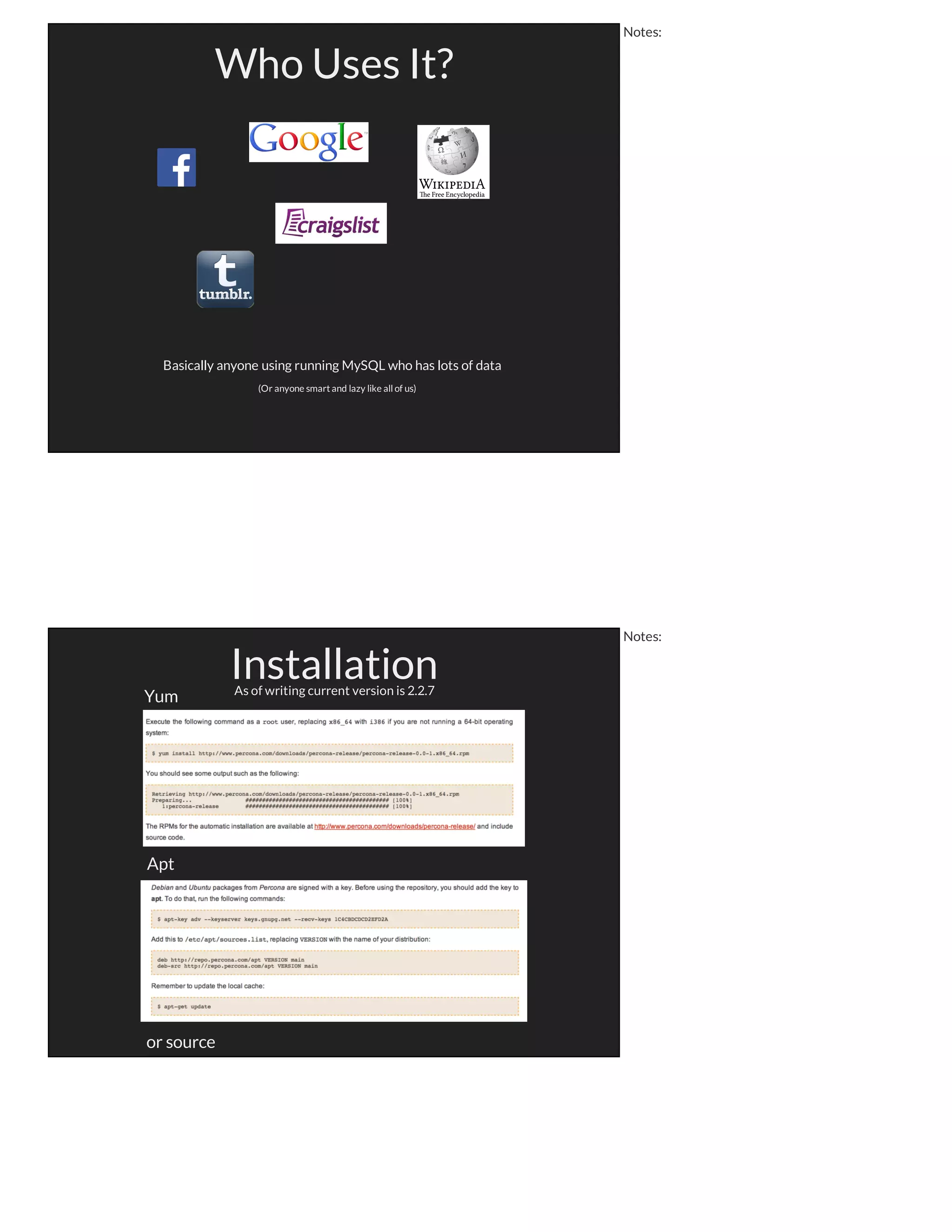 Percona?
Who the hell are they?!
Notes:
Formerly known as Maatkit & Aspersa
Baron Shwartz literally wrote the book on MySQL
Open-source collection of scripts to help common
tasks that every DBA and developer has to do.
- Development
- Profiling
- Configuration
- Monitoring
- Replication
- Same code, same developers, new branding
- Source now on LaunchPad (like Percona Server)
(https://launchpad.net/percona-toolkit)
What is Percona Toolkit?
(You should use Percona Server too!)
Notes:
 