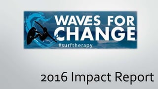 2016 Impact Report
 