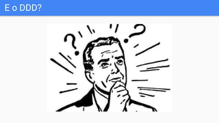 E o DDD?
 