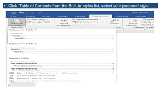 • Click Table of Contents from the Built-In styles list, select your prepared style.
 