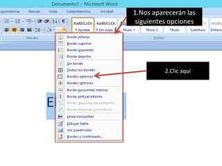 2.Clic aquí
1.Nos aparecerán las
siguientes opciones
 
