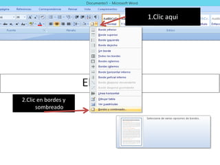 2.Clic en bordes y
sombreado
1.Clic aqui
 