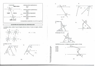 I"
t...
t (transversal)
região externa
b
c d
região interna
f e
g h
região externa
r li s
colaterais internos (l11pleme11tares):
d e e;
e e r.
colaterais externos (suplementares):
aeh;
b eg.
alternos internos (congn,entes):
e e e;
d e f.
s alternos externos (congntentes):
aeg;
beb
correspondentes (congruentes): a e e; be f; e eg; d eb.
SUGESTÕES DE EXERCÍCIOS DE APRENDIZAGEM:
l) Na figura abaixo, localize 8 pares de ân!,rulos alternos internos e 8 pares de ân!,rulos colaterais
externos:
2) .Calcule a e b em:
a)
T
s
70"
d
h
u
188
b)
r li s e t // u.
--�-----+ . s
r // s
80"
T
'ij«>
·O a,
o "'
�i
� e
�i
< D
-�
....
E -o
.:"'
u.-
... "
.. tJ
tJ •
• º
....
-"'
ª"'
'5 ºii
,o..J
o "
... -
e: ..
•!!! �
a.O.
•O
o
c)
a
r
T li s
3) Calcule x em:
a)
4) Deterniine IJ e r em:
s
d)
115°
b)
S)(UFES) Se as retas r e s da figura são paralelas, então 3a + !J vale:
a) 225°
.
b) 195º
.
c) 215º
.
d) 175º
.
e) 185°
.
189
b
 