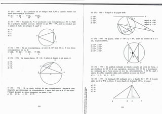 1.
5) CFS - 1991 - Se. o po,r,two de. um 11.el.óg.lo mede. O, 90 m, qua.,r,to-6 me,t;,tM -6ua.
pon.ta pvu!OII.II.VUÍ e.m 25 mútu.to-6?
a.) 31t • b) 31t • e.) g_ . d) 131t •
4 8 20 40
6) CFS - 1994 - 0-6 po,r,tM B, P e. C pvr,t:e.n,c.e.m a. uma. c.-<.11.c.un6e.11.êncúr. e. BC é. o .f.ado
de. um poUgono 11.e.gu.livt. .ln-6c.-'Llto. Sa.be.ndo--6e. que. BPC = 18°
, pode.--6e. c.onc..luilr. que.
o núme.11.0 de. .f.ado-6 do poUgono é, .igual a.:
a.) 1O.
b) 1.
e.) 6.
d) 5. p
c
7) CFS - 1995 - Em uma. c.-<.11.c.un6e.1têncúr., um a.li.e.o de. 20°
me.de. 30 c.m. O Jta..lo du-6a.
c..lJtc.unáe.11.ên.c.-la., e.m c.m, é.:
a.) 250. b) 260 • e.) 210 • d) 280.
lt lt lt lt
8) CFS - 1996 - Na. 6-lgUJta. a.ba.lxo, CV = OA. O vttlo11. do ângulo x:, e.m gJUW.6, é,:
V
a.) 50.
b) 55.
e.) 60.
d) 10.
AV ------ 1 B
o
9 / CFS - 1996 - Ve. um ponto ex.te.li.no de. uma. c..lJtc.unáe.11.êncúr., .tlf.aça.m--6e. dua.-6
.ta.nge.,r,tu que. de..tellmÚUim, na. c.-<.11.c.unáe.11.êncúr., 2 a.Jtc.M .ta,ú, que. um é. 2/3 do ou.tito.
O ângulo 6o..rr.ma.do poli. U-6M .ta.nge.,r,tu, e.m gJUW.6, é. de.:
a.J 24. b) 36. e.) 48. d/ 12.
238
·ª'
.,, co
-o.,
o.,
0 ..
.,,"
., ,,
'° e
�e
<"
.,!
""
E,,
.: .,
u ..
.. li
..,,
,, .
• º
N .-
t: .,
0.,
'5 ü
•-'
0 "
..-
e"
" e
- "
a."-
1O) CFS - 1996 - O ângulo x: da. 6.lgUJta. me.de.:
a.) 20º
.
b) 22º
.
e.) 25º
.
d) 50°
.
------::-..,_::::--....------- .t
ângulo a. = 90°
ângulo b = 40°
ângulo e. = 15°
11) CFS - 1997 - Na. 6-lgUJta., -6e.ndo x: = 30°
e. y = 24°
, e.n,tiio o-6 vttlo11.u de. a. e. b
-6iio, 11.upect.lva.me.,r,te.,
a.) 60°
e. 120°
.
bJ 54°
e. 126º
.
e.) 50°
e. 130°
.
d) 48°
e. 132°
•
12J CFS - 1997 - Um -6a..tUUe. c.oloc.a.do e.m 611.b-U:a. c..lll.c.u.livt. e.m volta. da. TVVUI., a.
uma. d.i.-6.tiinCÁ.a de. 500 lun de. -6ua. -6upe.Jtá.úúe., pe/U!oll.ll.e.u 346 626 lun e. du.ln.t�g11.ou­
-6e.. Le.mb.ltalUfo que. a. TVVUI. po�u.l um Jta..lo de., a.p11.ouma.da.mé.n.te., 6 400 lun, qua.l o
núme.11.0 de. vol.ta.-6 c.omple..ta.6 da.dM pel.o -6a..tUUe. e.m .to11.no da. T
VIM?
a.J 6. b) 1. e.) 8. d) 9.
13) CFS - 1997 - No .tJt.lângulo ABC Jte..tângulo e.m A, o ângulo MAH = 20°
. M é. ponto
mé,dlo de. BC e. AH é, a. a.ltwul. O meno11. ângulo do .tlúíln:gulo ABC é., e.m g.lUUL6:
a.) 35.
b) 40.
e.) 50.
d) 60.
B M
239
A
H c
 