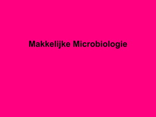Makkelijke Microbiologie
 