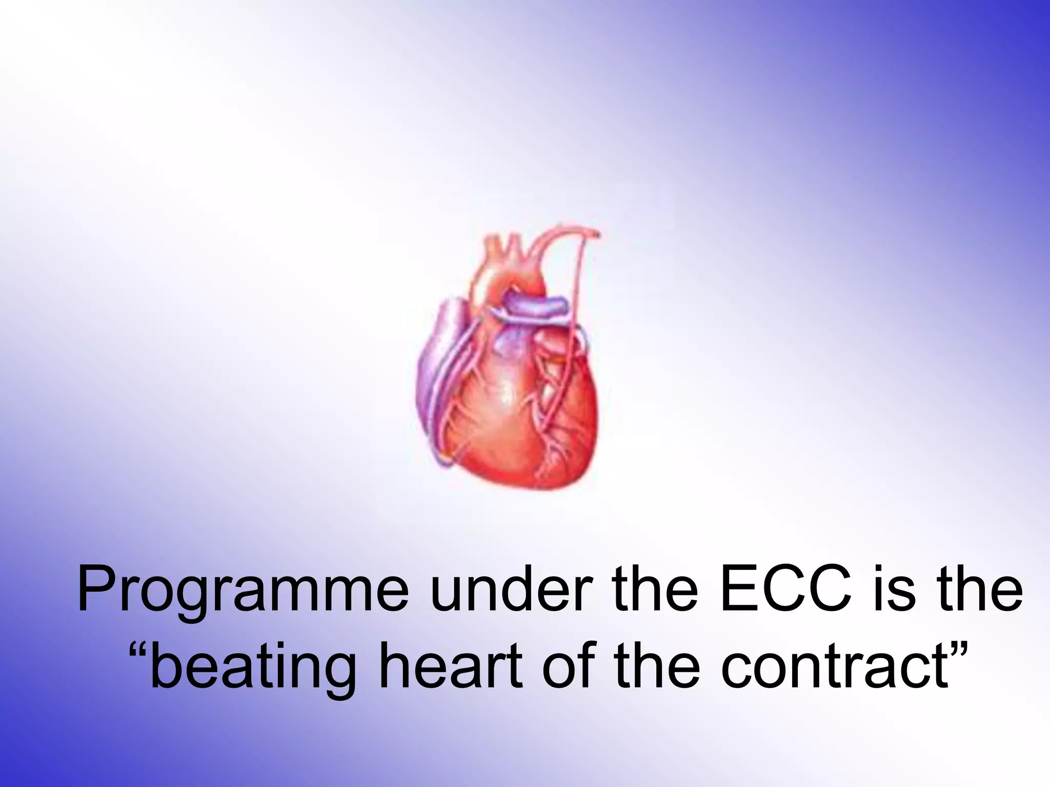 Programme under the ECC is the
“beating heart of the contract”
 