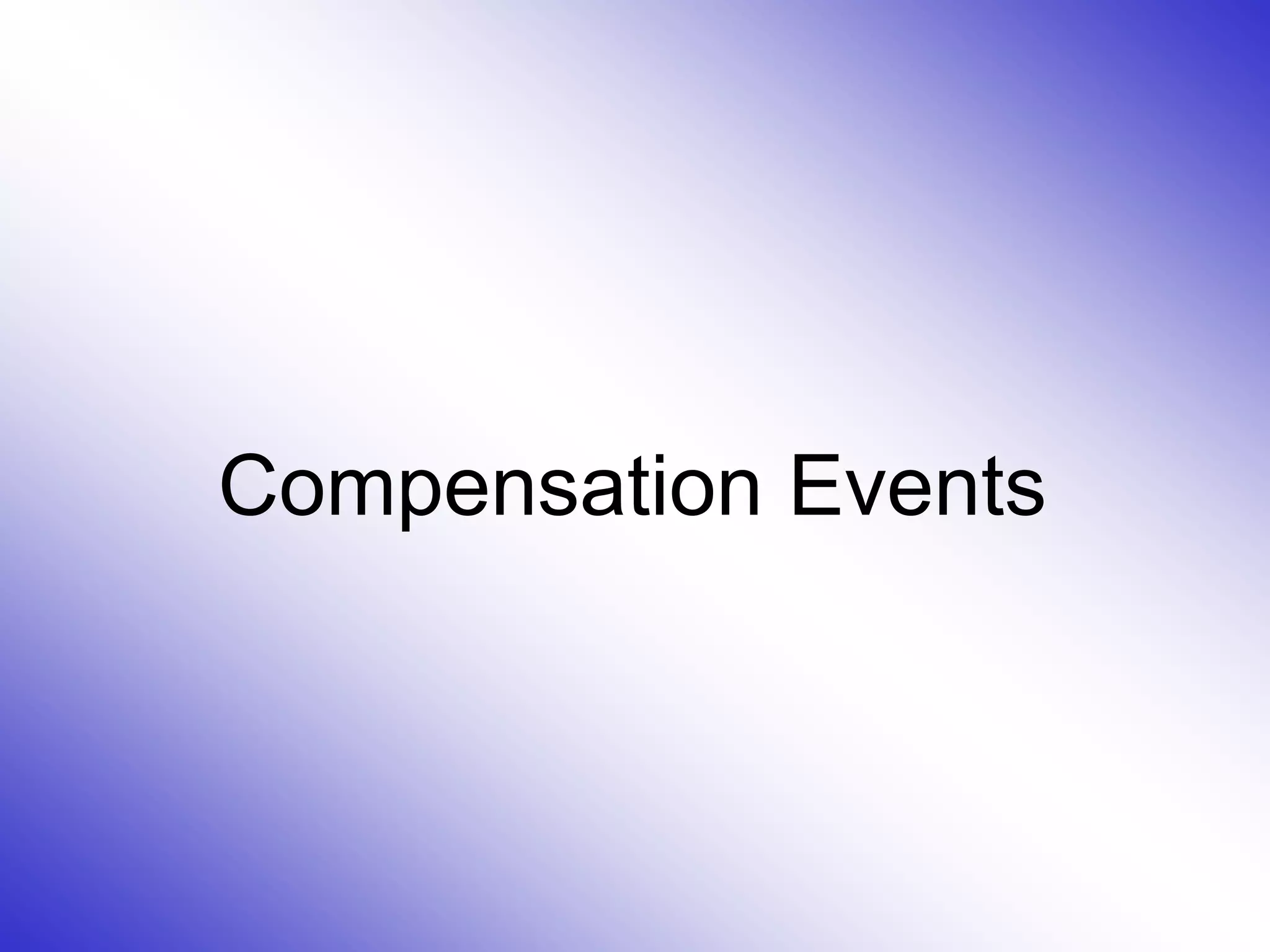 Compensation Events
 