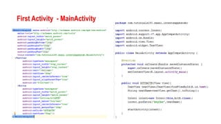 First Activity - MainActivity
 