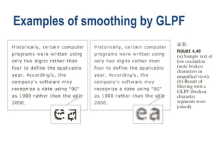 Examples of smoothing by GLPF
 