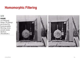 2/16/2018 51
Homomorphic Filtering
 