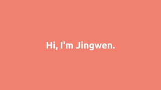 Hi, I'm Jingwen.
 