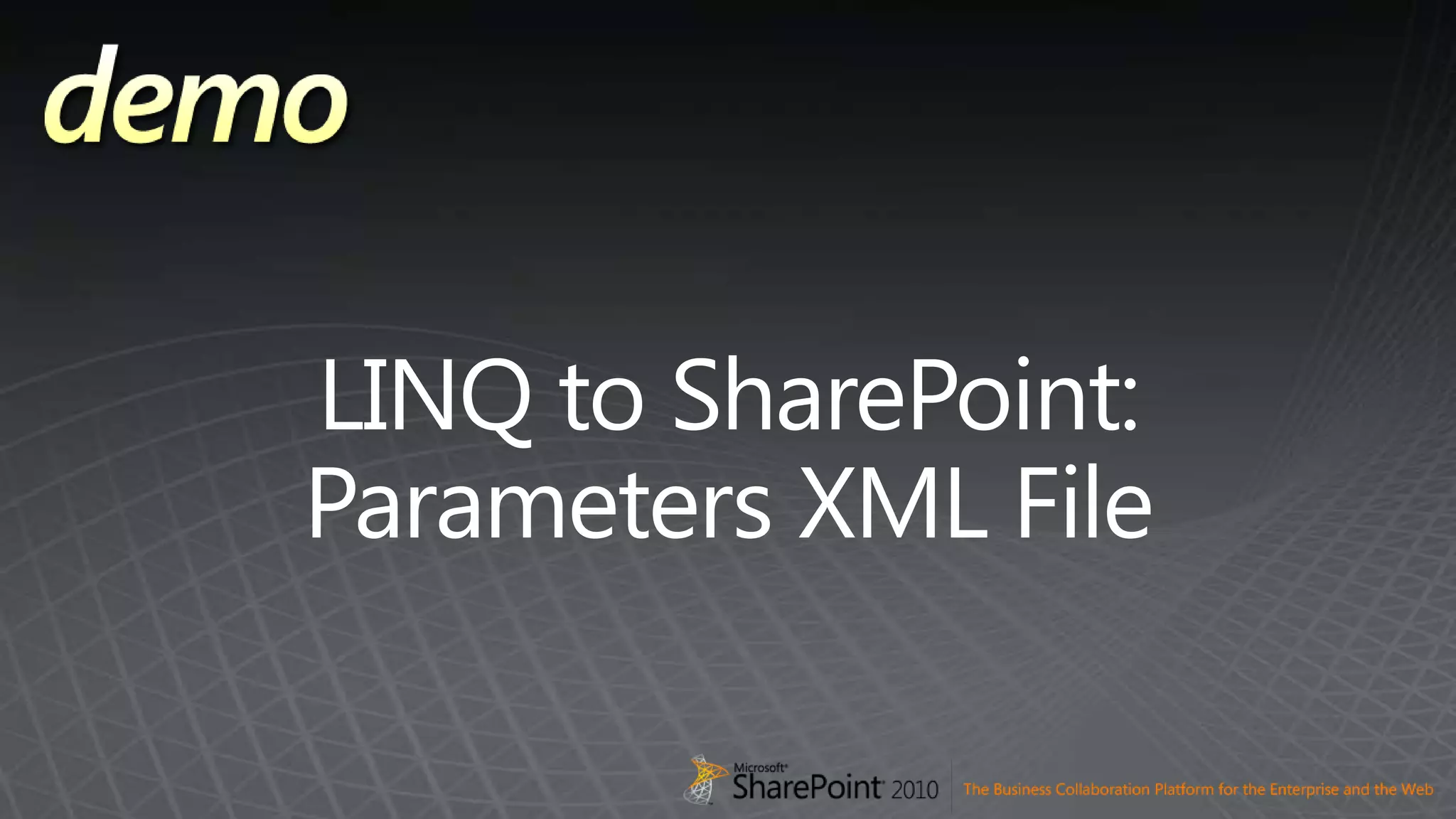 LINQ to SharePoint: Parameters XML File