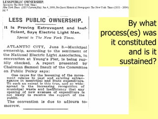 By what process(es) was it constituted and is it sustained?