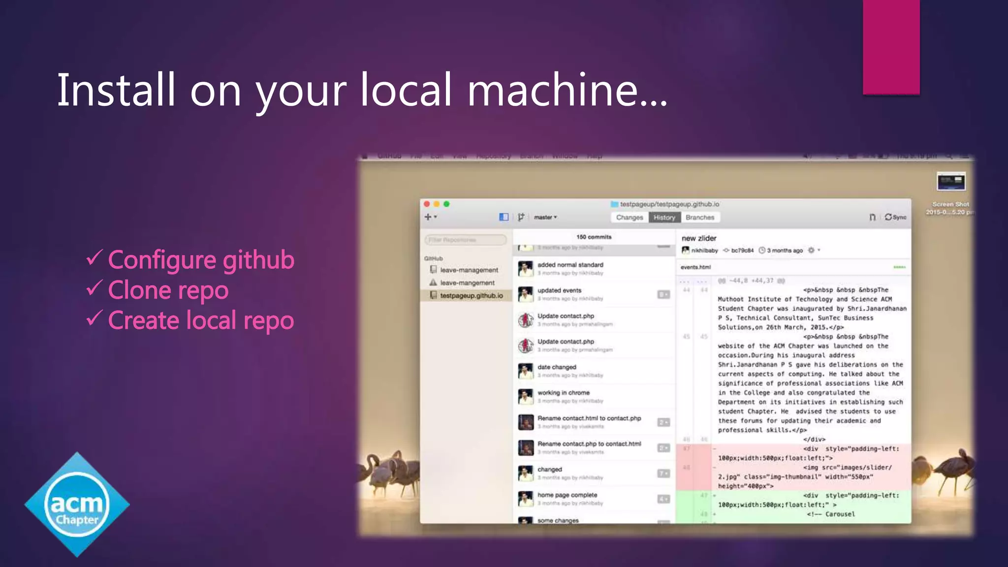  Configure github
 Clone repo
 Create local repo
Install on your local machine...