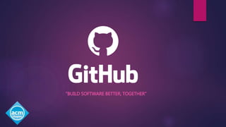 “BUILD SOFTWARE BETTER, TOGETHER”
 
