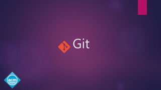 Git
 