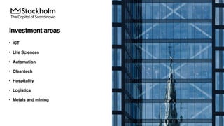 Investment areas
• ICT 
• Life Sciences 
• Automation 
• Cleantech 
• Hospitality 
• Logistics 
• Metals and mining
 