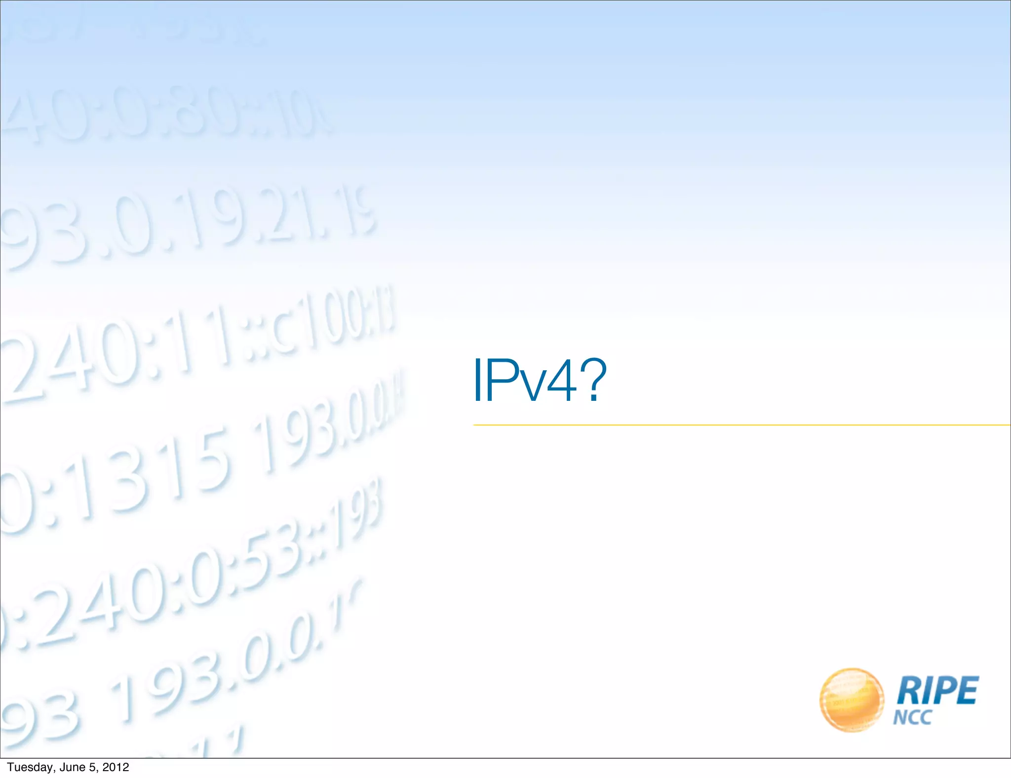 IPv4?




Tuesday, June 5, 2012
 