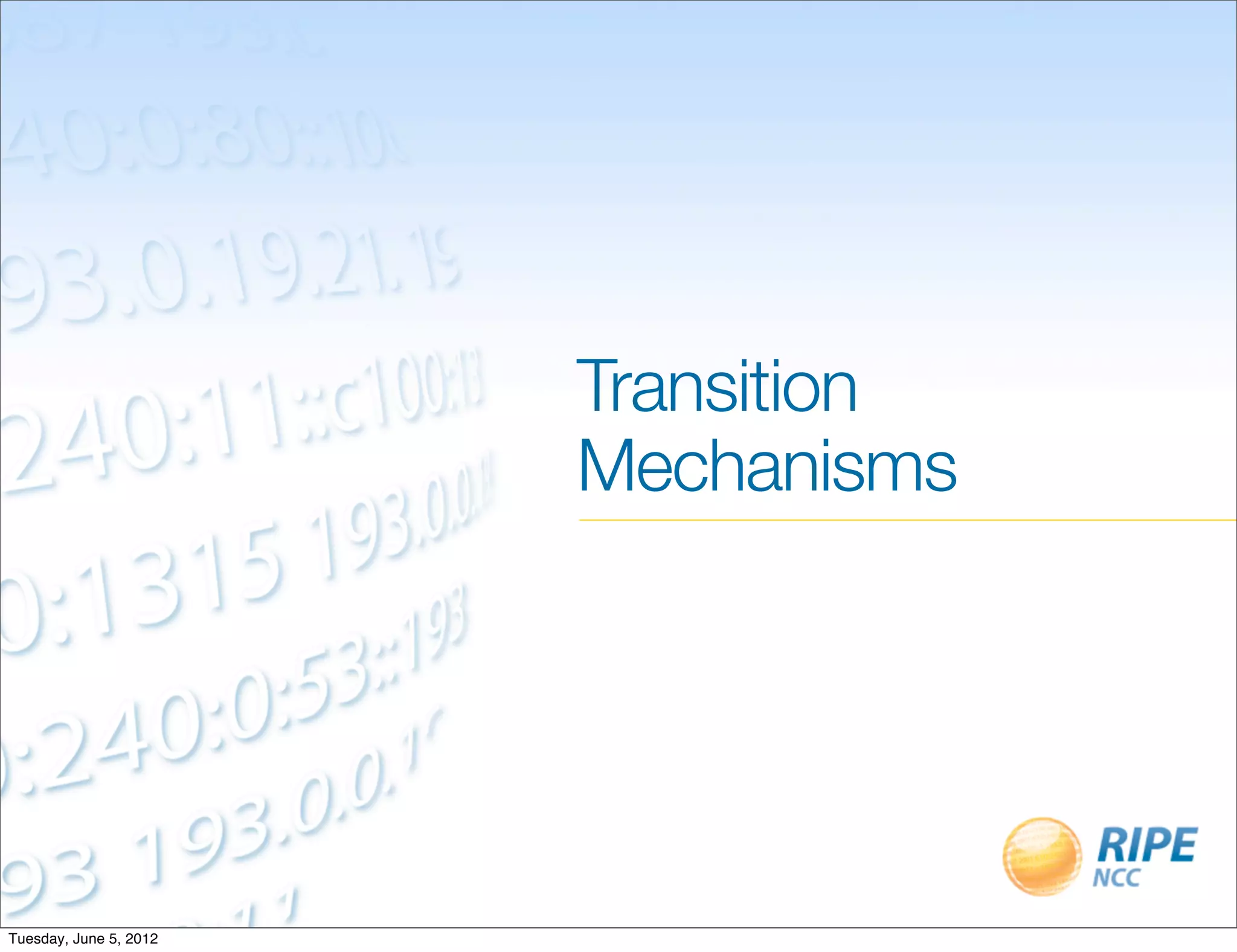 Transition
                        Mechanisms




Tuesday, June 5, 2012
 