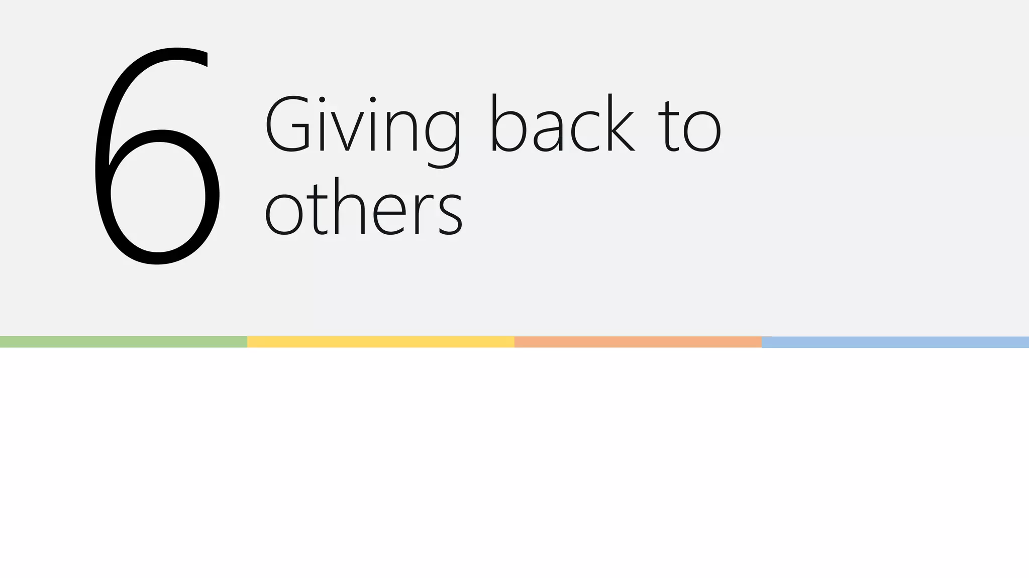 Giving back to
others
 