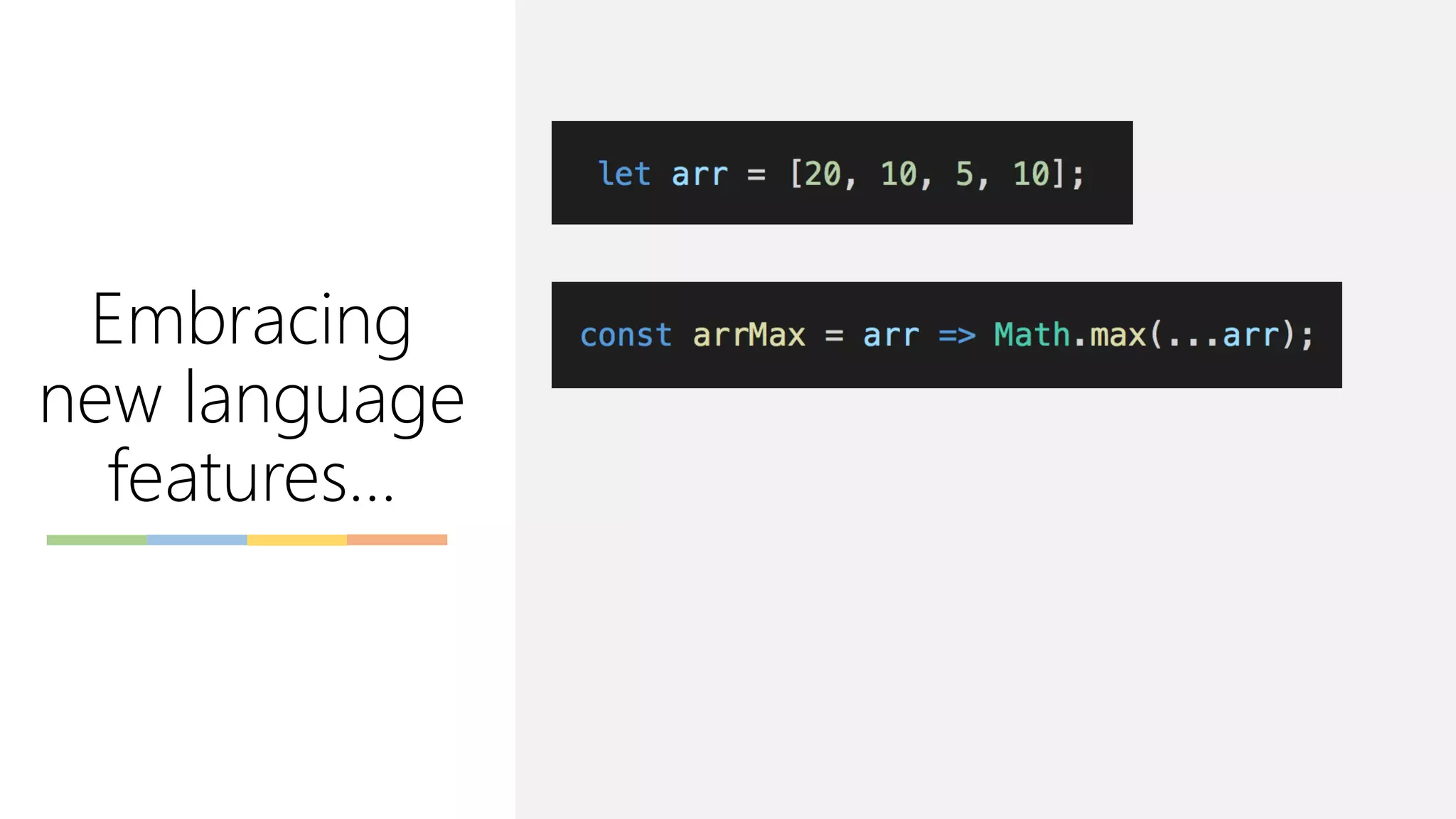 Embracing
new language
features…
 