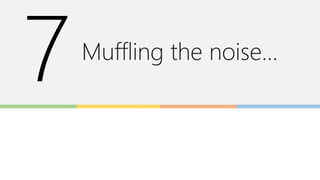 Muffling the noise…
 