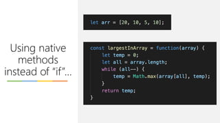 Using native
methods
instead of “if”…
 