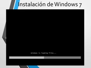 Instalación deWindows 7
 