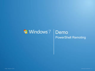 Demo PowerShell Remoting Thursday, July 23, 2009 Microsoft Confidential 