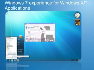 Windows 7 experience for Windows XP Applications 