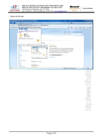 TRUNG TÂM ĐÀO TẠO MẠNG MÁY TÍNH NHẤT NGHỆ
ĐỐI TÁC ĐÀO TẠO CỦA MICROSOFT TẠI VIỆT NAM
105 Bà Huyện Thanh Quan, Q3, TP. HCM
Tel: 3.9322.735 – 0913.735.906 Fax: 3.9322.734 www.nhatnghe.com
Trang 15/15
- Quan sát kết quả
 