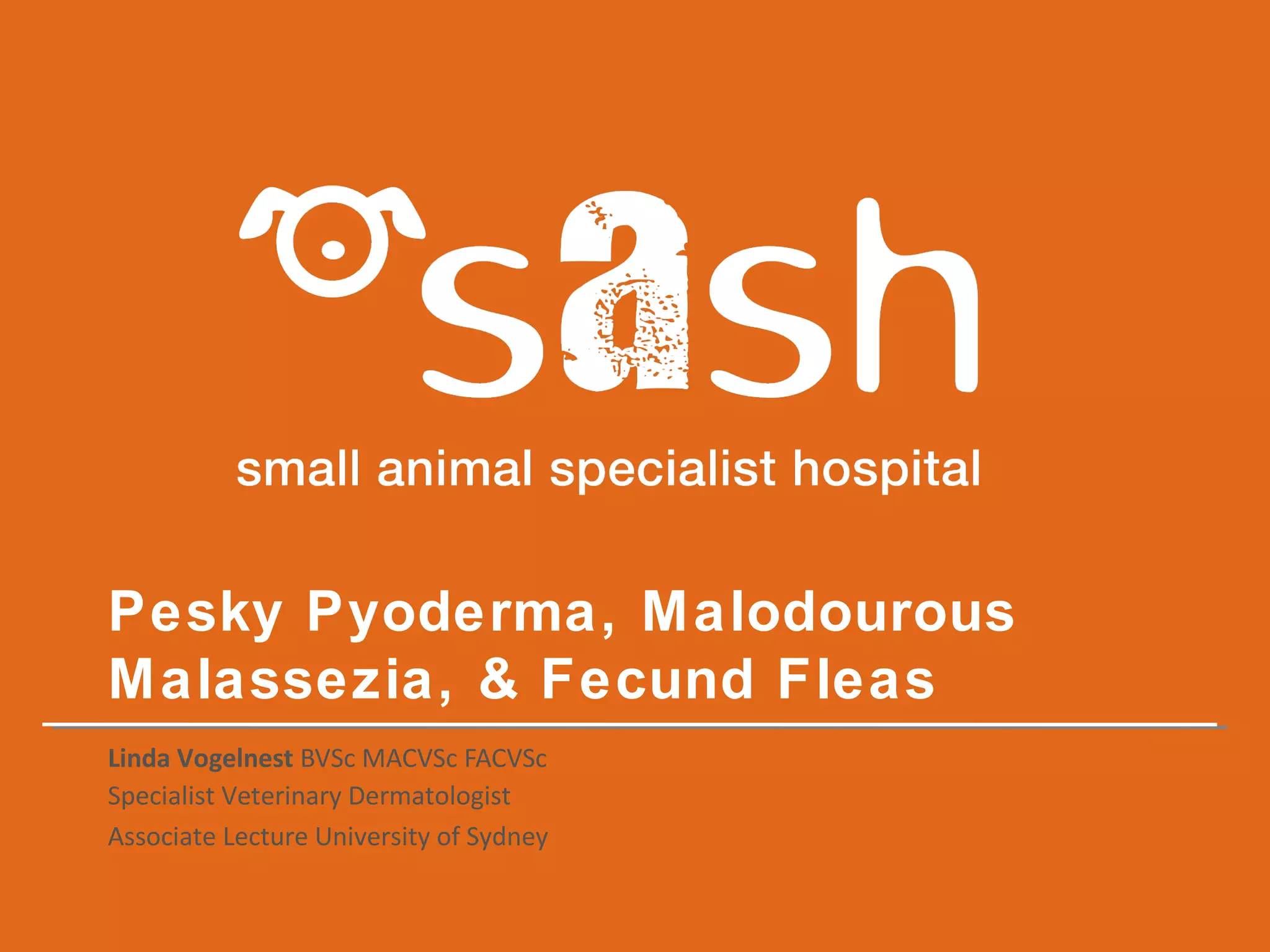 SASH : Pyoderma malodourous malassezia and fecund fleas by Dr Linda ...